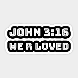 John 3:16 We Are Loved Sticker